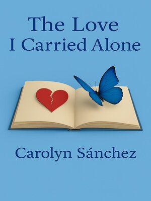 cover image of The Love I Carried Alone